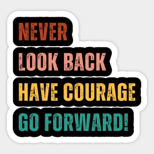 Have Courage Sticker